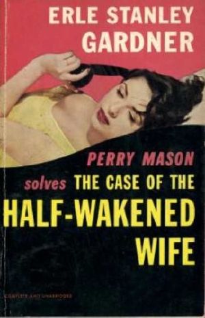 [Perry Mason 85] • The Case of the Half-Wakened Wife